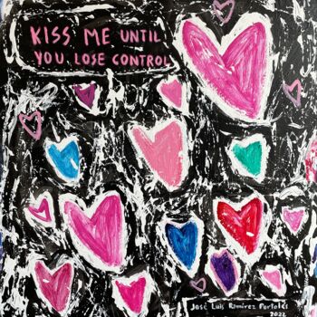 Schilderij getiteld "KISS ME UNTIL YOU L…" door Jose Luis Ramírez Portolés, Origineel Kunstwerk, Acryl