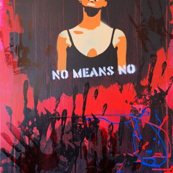 Peinture intitulée "No means No" par Kako, Œuvre d'art originale, Acrylique