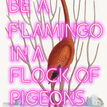 Digitale Kunst mit dem Titel "Be a flamingo in a…" von Kerry Pritchard, Original-Kunstwerk, Digitale Malerei