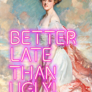 Grafika cyfrowa / sztuka generowana cyfrowo zatytułowany „Better late than ug…” autorstwa Kerry Pritchard, Oryginalna praca,…