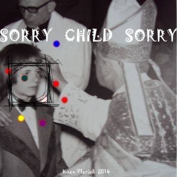 Artes digitais intitulada "SORRY CHILD SORRY 7" por Koen Vlerick, Obras de arte originais