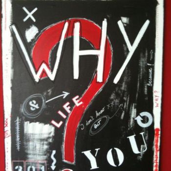 Картина под названием "WHY?" - Laety, Подлинное произведение искусства