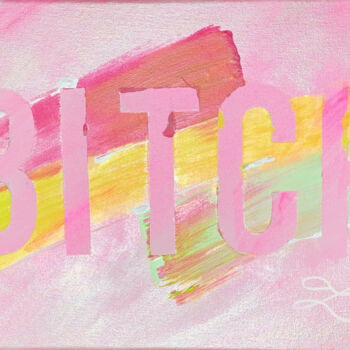 Painting titled "BITCH" by Le K & Le D, Original Artwork, Acrylic