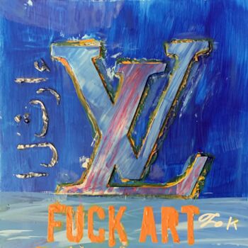 Peinture intitulée "FUCK ART" par Le K & Le D, Œuvre d'art originale, Acrylique