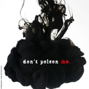 数字艺术 标题为“Don't poison me” 由Sophie Laverre, 原创艺术品