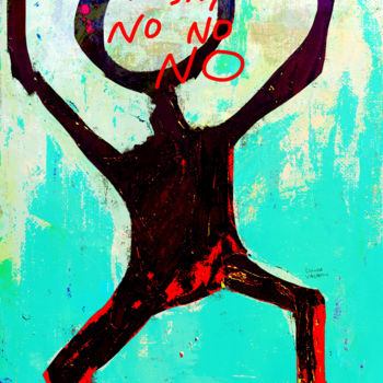 Arte digital titulada "I SAY NO NO NO" por Linda Vachon, Obra de arte original, Pintura Digital