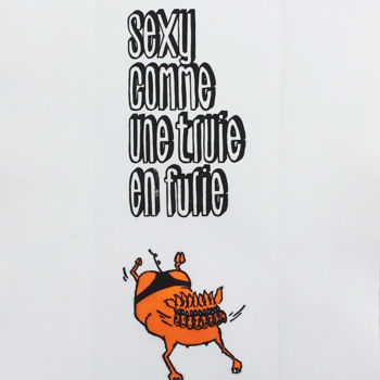 Prenten & gravures getiteld "Sexy" door Aude Lionel Marie D'Arc, Origineel Kunstwerk