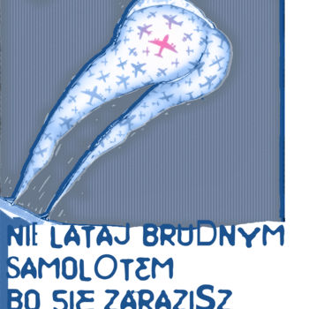 Digital Arts titled "Nie lataj brudnym s…" by Victor Gad, Original Artwork, 2D Digital Work