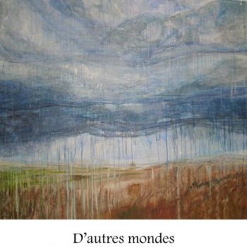 Painting titled "D'autres mondes A" by Giselle Scherg, Original Artwork