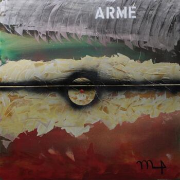 Painting titled "arme.jpg" by Marc Taupin, Original Artwork, Oil