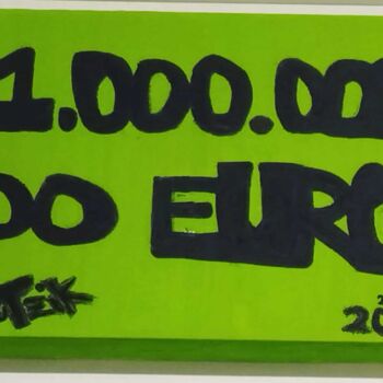 Peinture intitulée "Un milione di euro" par Marco Zautzik, Œuvre d'art originale, Huile