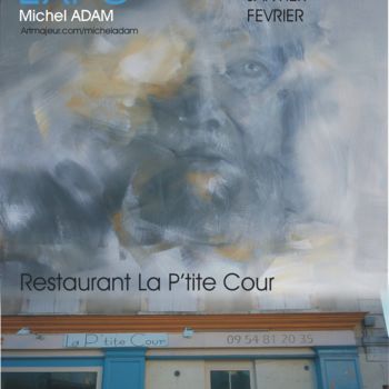 Картина под названием "expo-la-ptite-cour-…" - Michel Adam, Подлинное произведение искусства