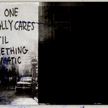 Druckgrafik mit dem Titel "no one really care…" von Michel Tabanou, Original-Kunstwerk, Digitaldruck