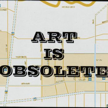 Digital Arts titled "ART IS OBSOLETE" by Michel Tabanou, Original Artwork, Digital Painting