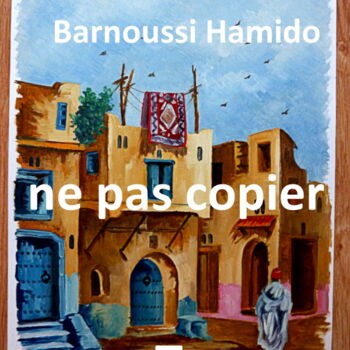 Pintura intitulada "BARNOUSSI HAMIDO CA…" por Michele De Luca, Obras de arte originais, Óleo