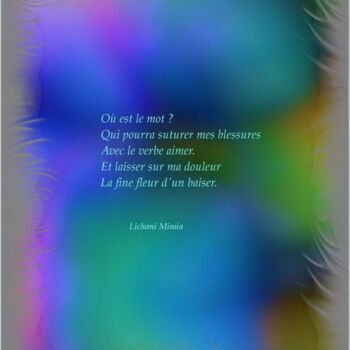 Grafika cyfrowa / sztuka generowana cyfrowo zatytułowany „Où est le mot ?” autorstwa Mimia Lichani, Oryginalna praca