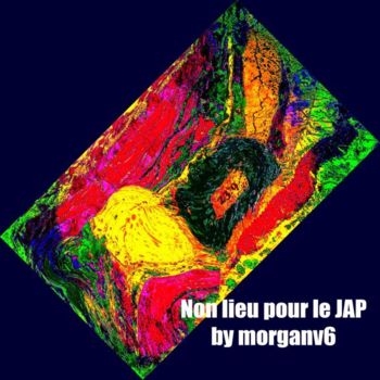 Peinture intitulée "non lieu pour le JAP" par Morganv6, Œuvre d'art originale