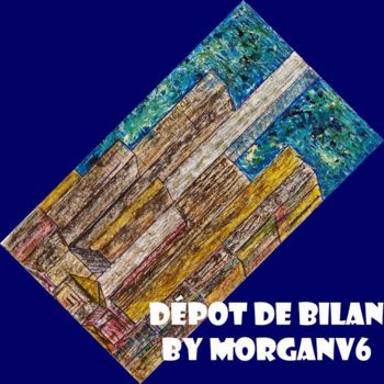 Pintura intitulada "Dépot de bilan" por Morganv6, Obras de arte originais