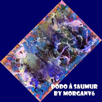 Peinture intitulée "Dodo à Saumur" par Morganv6, Œuvre d'art originale