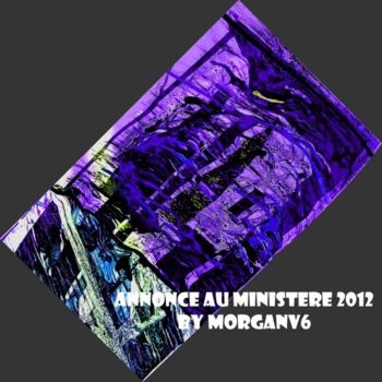 绘画 标题为“Annonce au ministèr…” 由Morganv6, 原创艺术品