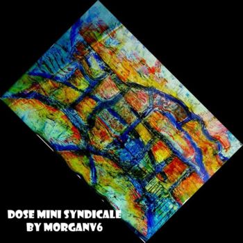Painting titled "Dose mini syndicale" by Morganv6, Original Artwork
