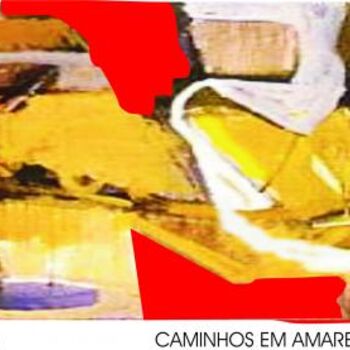 Pintura intitulada "CAMINHOS EM AMARELO…" por Nilo Marques Gouvea, Obras de arte originais