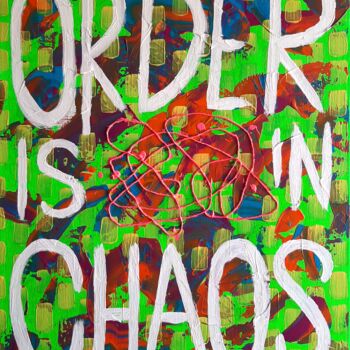 Peinture intitulée "Order is in Chaos" par Noceda, Œuvre d'art originale, Acrylique