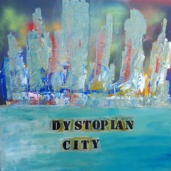 Peinture intitulée "DYSTOPIE" par Antonio Alvarez, Œuvre d'art originale