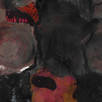 Pintura titulada "Fuck you" por Odetka Tuduri, Obra de arte original, Acrílico