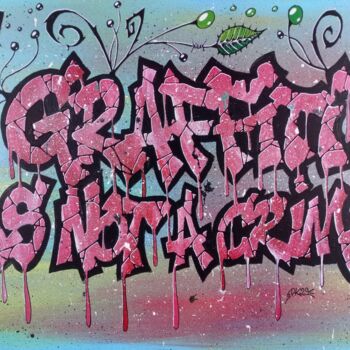 Pintura titulada "Graffiti is not a c…" por Pascal Kowalewski (PK29), Obra de arte original, Acrílico Montado en Bastidor de…