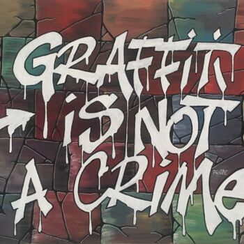 「Graffiti is not a c…」というタイトルの絵画 Pascal Kowalewski (PK29)によって, オリジナルのアートワーク, アクリル ウッドストレッチャーフレームにマウント