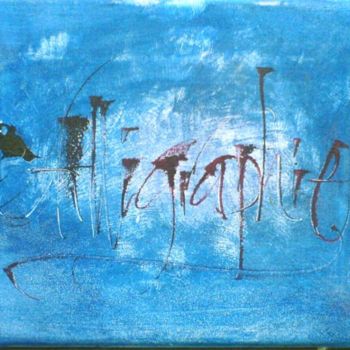 Pittura intitolato "CALLIGRAPHIE" da Pascal Goossens, Opera d'arte originale