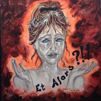 Painting titled "Et Alors ?!!" by Patricia M. Le Démon Du Crayon, Original Artwork