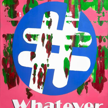 Painting titled "# Whatever" by Patrick Joosten, Original Artwork, Acrylic