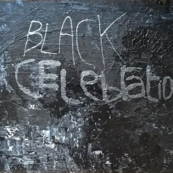 Painting titled "Black Celebration" by Pat Art, Original Artwork, Acrylic