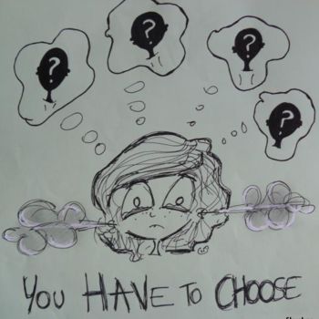 Digital Arts titled "You have to choose" by Bulle, Original Artwork
