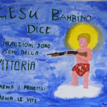 Ζωγραφική με τίτλο "Gesu' Bambino Dice.…" από Marco Caci, Αυθεντικά έργα τέχνης
