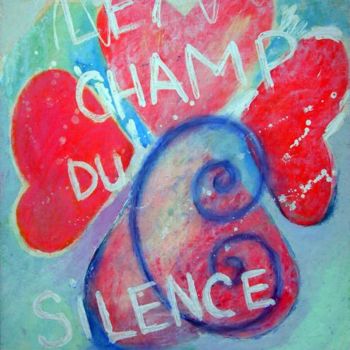 Peinture intitulée "LE CHAMP DU SILENCE" par Sadon Gérard, Œuvre d'art originale