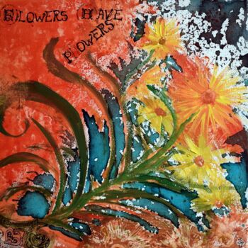 Peinture intitulée "Flowers Have Powers" par Poeta Immortalis, Œuvre d'art originale, Bombe aérosol