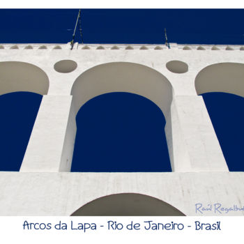 Fotografía titulada "arcos-da-lapa-02.jpg" por Raúl Regalbuto, Obra de arte original