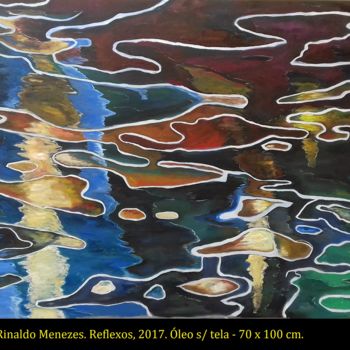 Peinture intitulée "reflexos.jpg" par Rinaldo Da Costa Menezes, Œuvre d'art originale, Huile