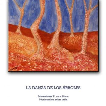 Pittura intitolato "DANZA DE LOS ARBOLES" da Rosa Marín Soto, Opera d'arte originale