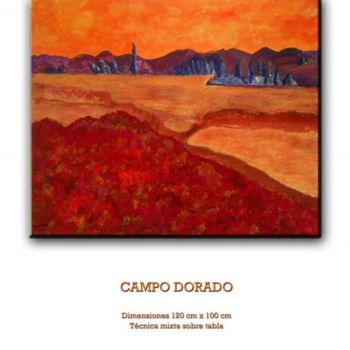 Pittura intitolato "CAMPO DORADO" da Rosa Marín Soto, Opera d'arte originale