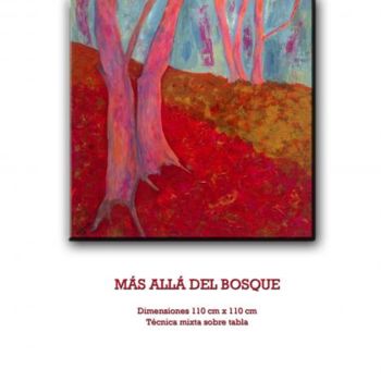 "MAS ALLA DEL BOSQUE" başlıklı Tablo Rosa Marín Soto tarafından, Orijinal sanat