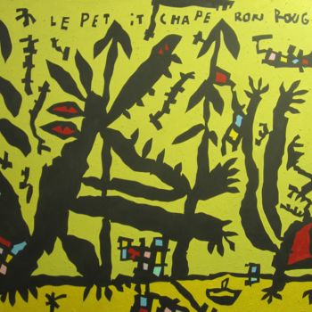 Peinture intitulée "Le petit Chaperon r…" par Robert Gaillot, Œuvre d'art originale