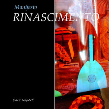 Digitale Kunst mit dem Titel "Manifesto Rinascime…" von Roberto Bartoccini, Original-Kunstwerk, Digitale Malerei