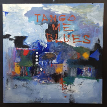 Peinture intitulée "Tango me Blues" par Alberto Rouchetto Gasol, Œuvre d'art originale, Acrylique