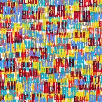 Peinture intitulée "Blah Blah V" par Sanjay Dhawan, Œuvre d'art originale, Acrylique