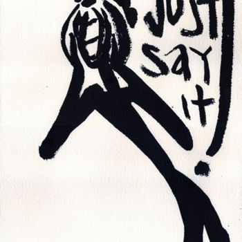 Malerei mit dem Titel "Just Say It" von Simone, Original-Kunstwerk, Öl