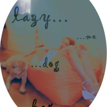 Digital Arts titled "Lazy Me Dog" by Jelena Stojanovic, Original Artwork